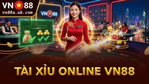 Sảnh Tài Xỉu Online VN88 Đỉnh Cao và Trả Thưởng Xanh Chín