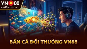 Khám phá bắn cá đổi thưởng đỉnh cao tại VN88