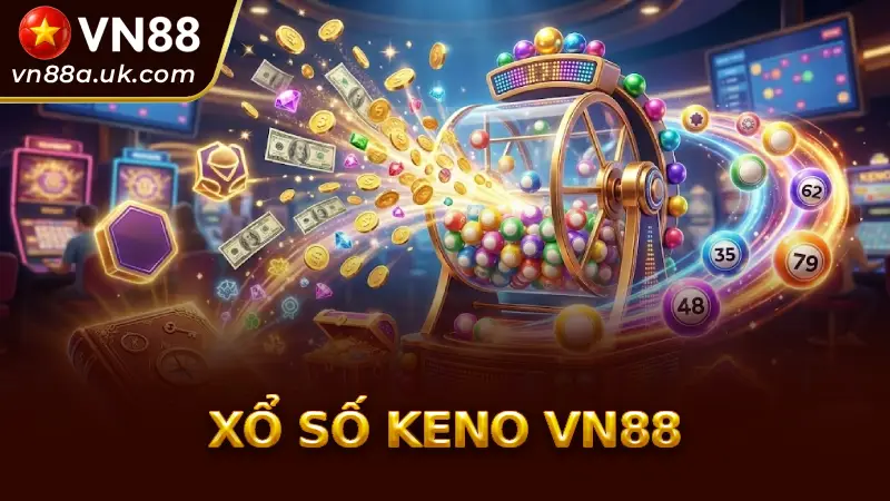 Xổ Số Keno Là Gì? Bí Quyết Chơi Keno VN88 Thắng Lớn Mỗi Ngày Xổ Số Keno Là Gì? Bí Quyết Chơi Keno VN88 Thắng Lớn Mỗi Ngày